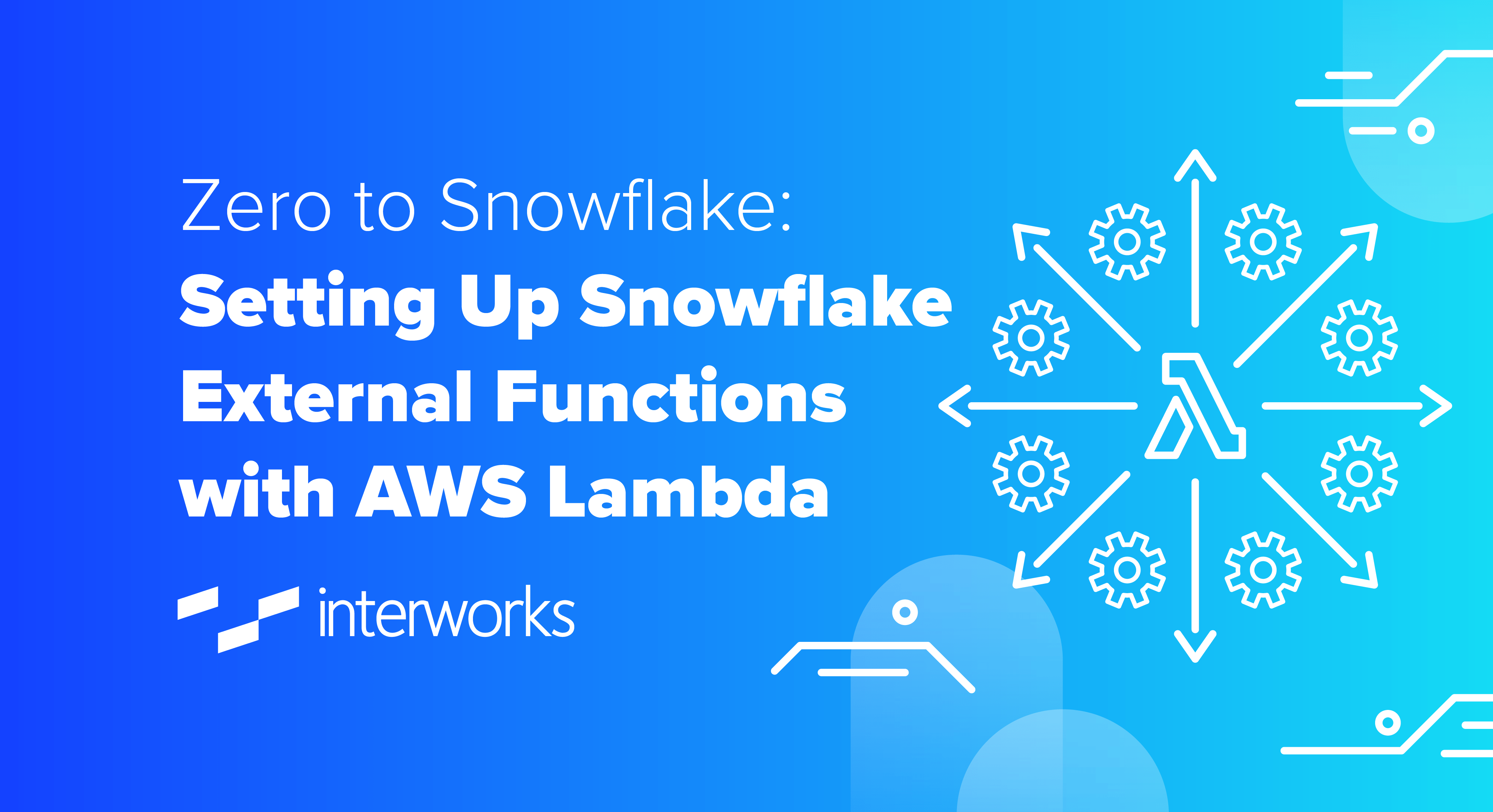 Zero to Snowflake Setting Up Snowflake External Functions with AWS