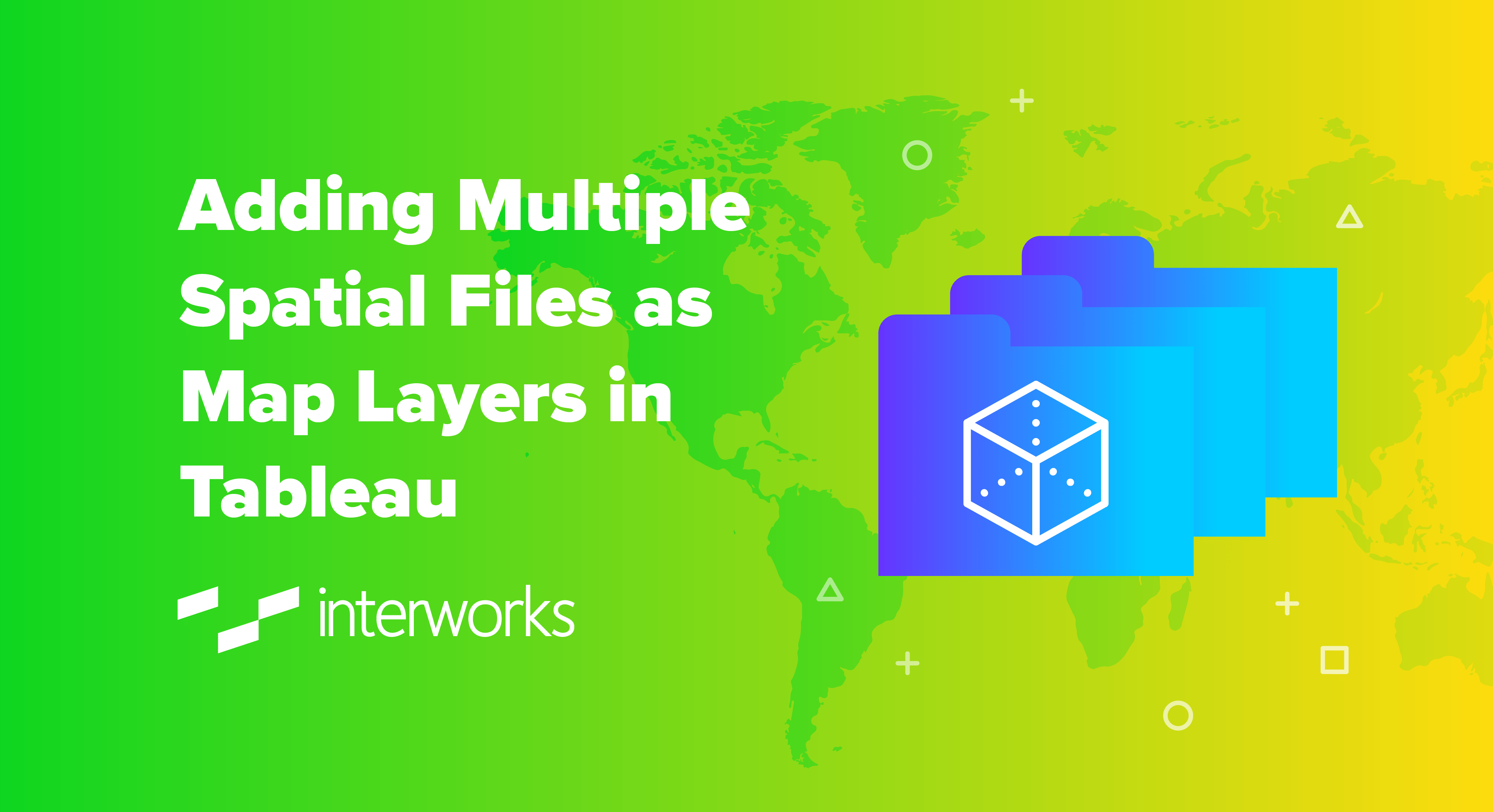 Adding Multiple Spatial Files as Map Layers in Tableau InterWorks