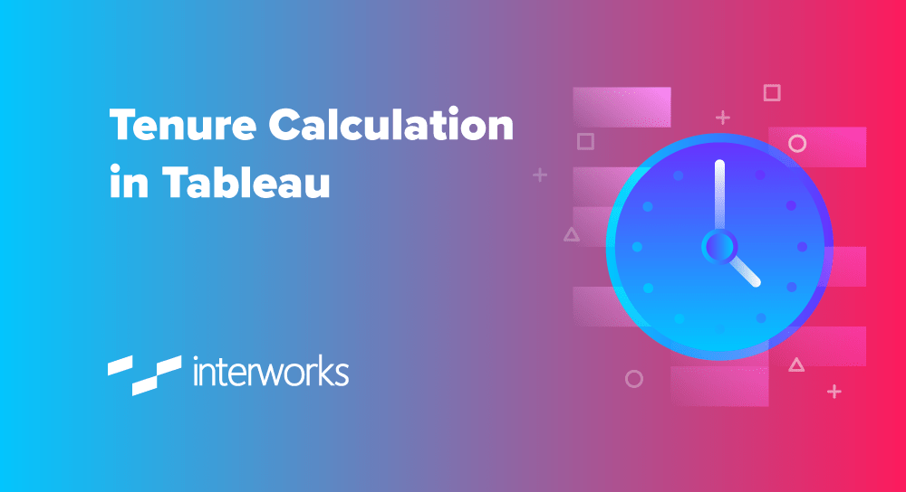 Tenure Calculations in Tableau InterWorks