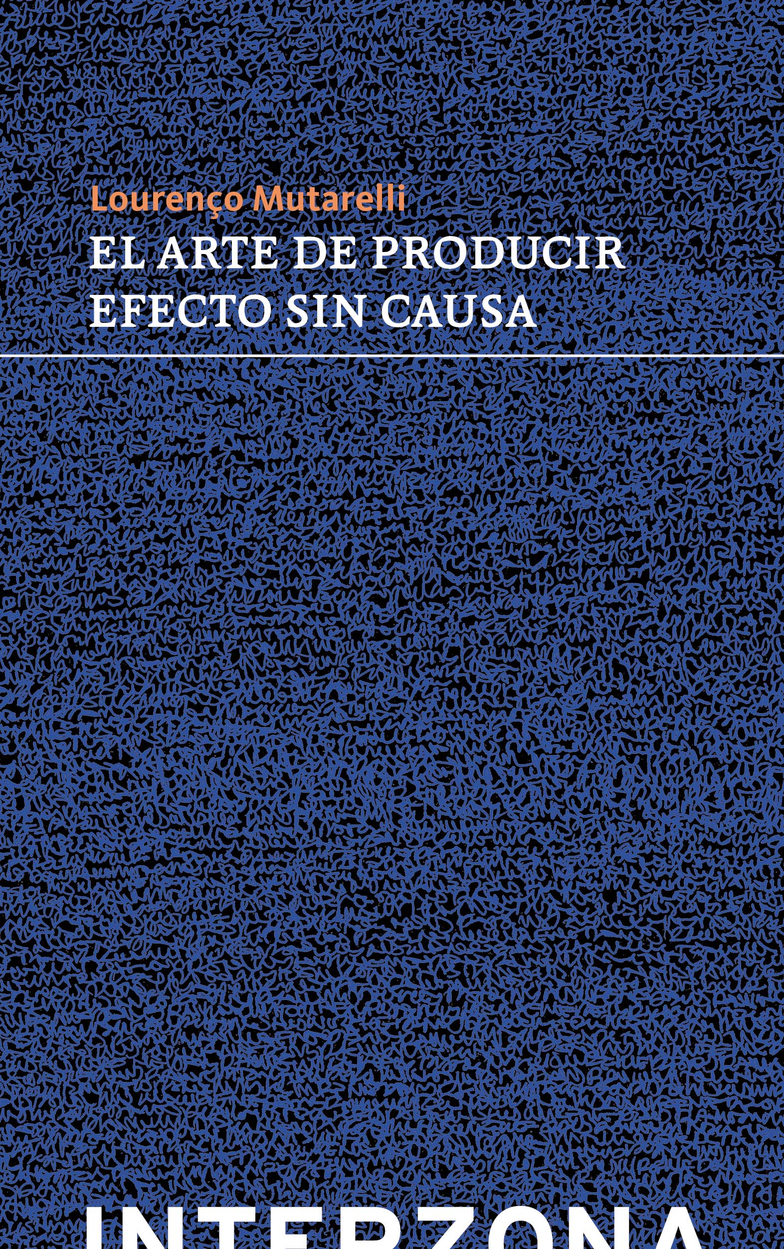 El arte de producir efecto sin causa de Lourenço Mutarelli interZona