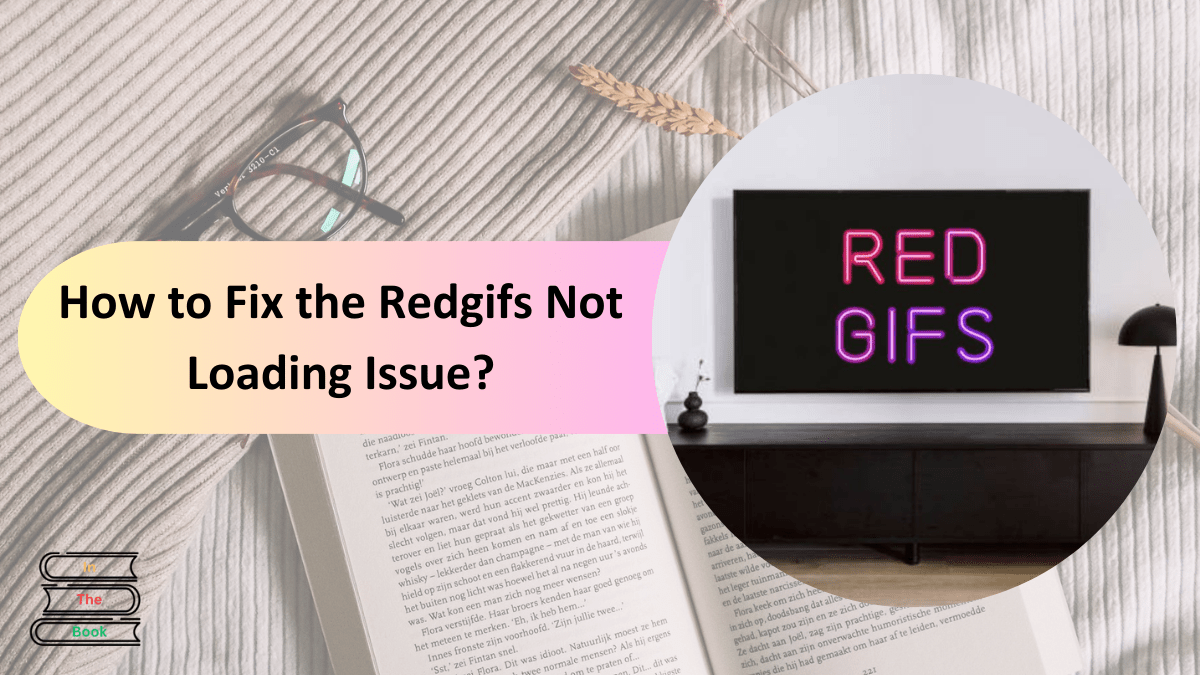 How to Fix the Redgifs Not Loading Issue In The Book