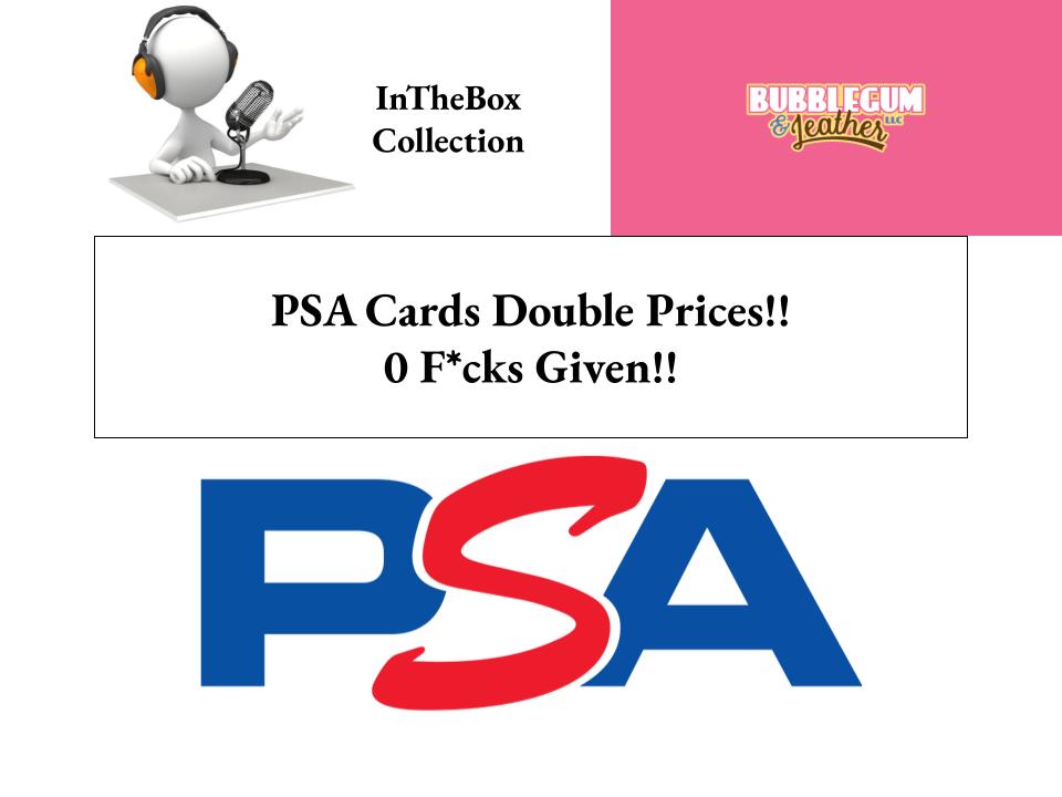 PSA Cards Double Prices!! 0 F*cks Given!! InTheBox Collection