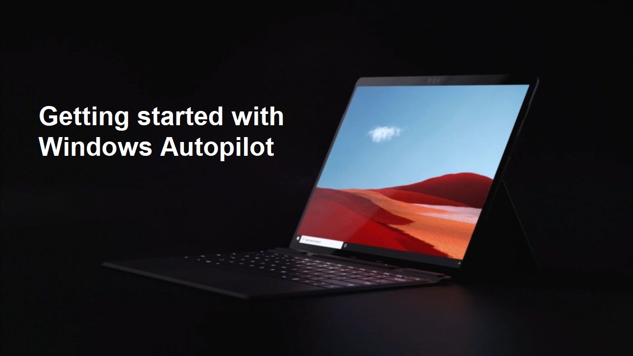 Getting started with Windows Autopilot Peter Klapwijk In The Cloud 247