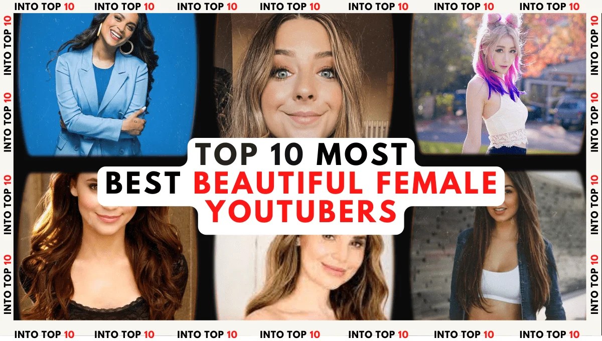 Top 10 Best Beautiful Female Youtubers You Can't Ignore