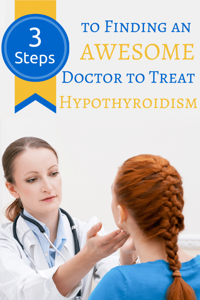 3 Steps to Finding an AWESOME Doctor to Treat Hypothyroidism