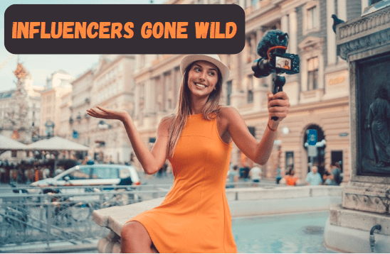 Influencers Gone Wild Unveiling The Digital Phenomenon