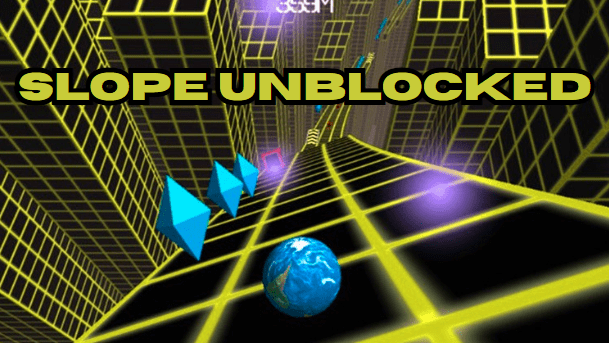 Slope Unblocked The Ultimate Guide To Mastering The Game