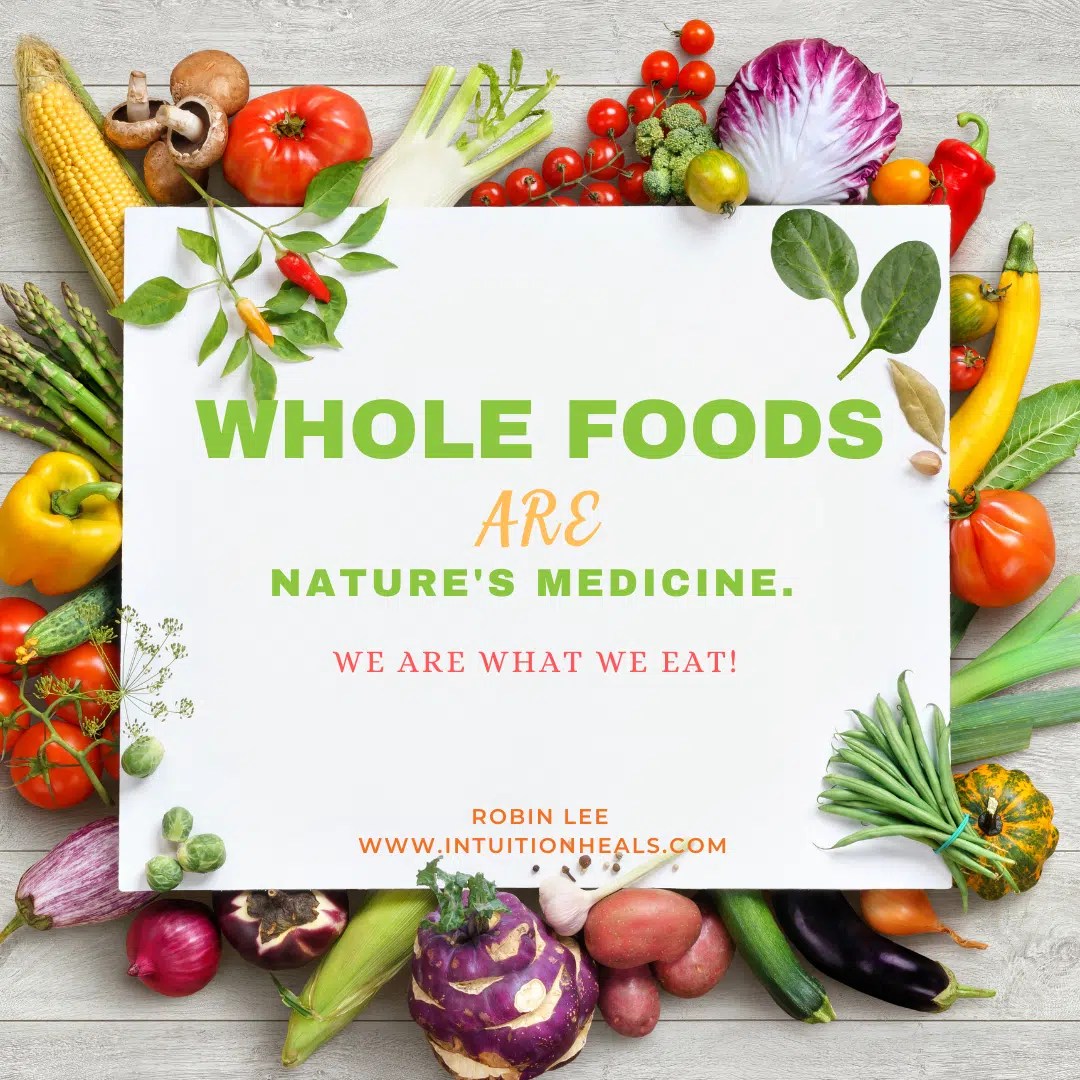 Whole Foods Are Nature's Medicine! Intuition Heals