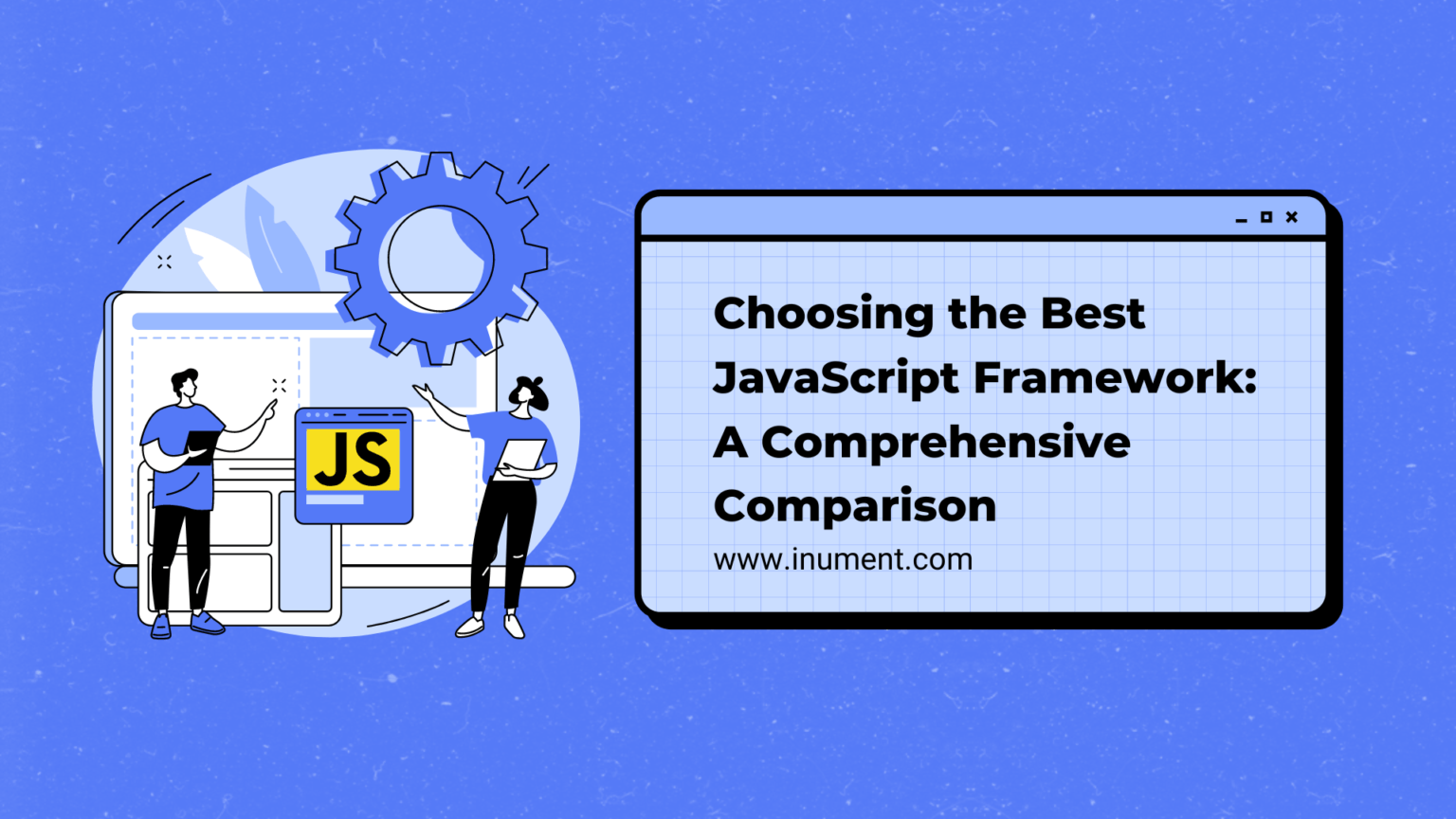 Choosing the Best JavaScript Framework A Comprehensive Comparison