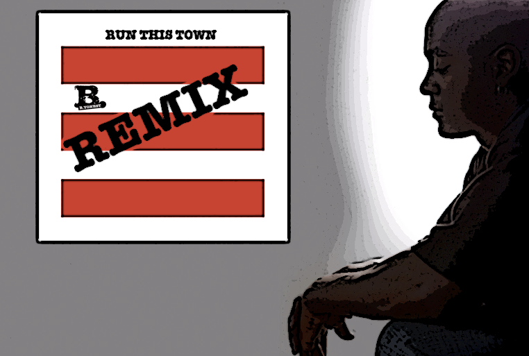 RUN THIS TOWN REMIX B.YONEST aka B DOT ANONYMOUZ B.YONEST INVAZION