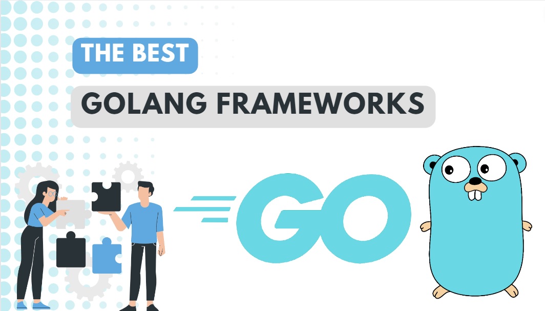 The Best Golang Frameworks for the Programmers Invedus