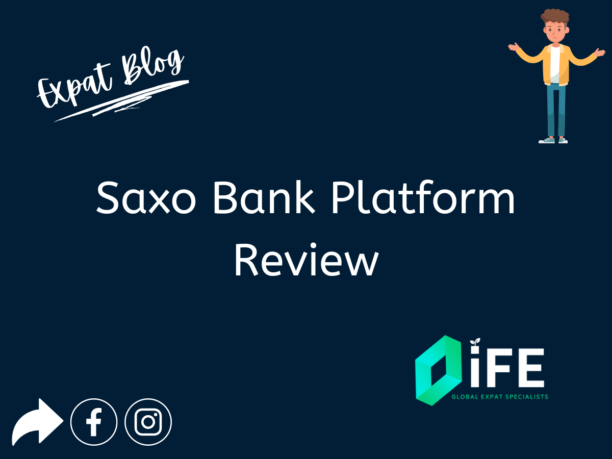 Saxo Bank Platform Review for Expats iFE Investments for Expats