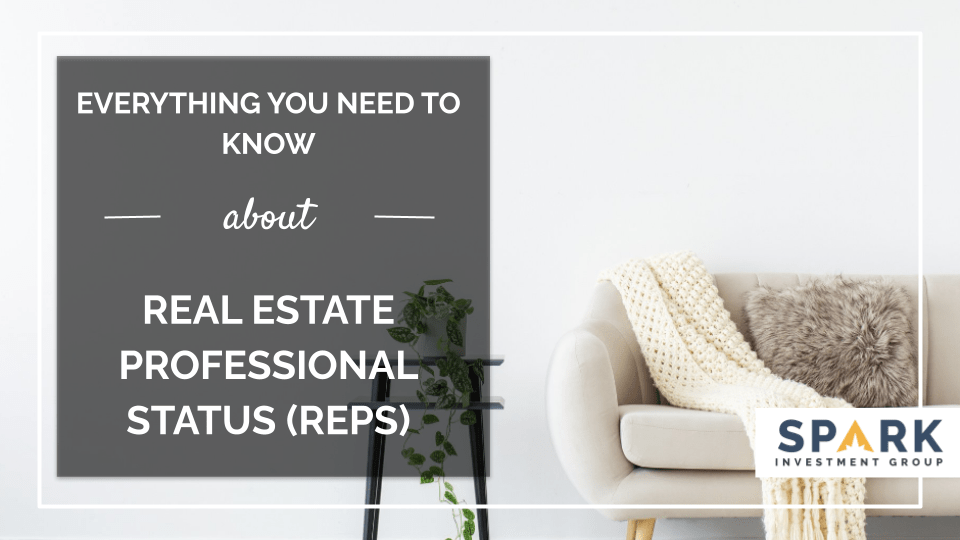 Everything You Need To Know About Real Estate Professional Status (REPS