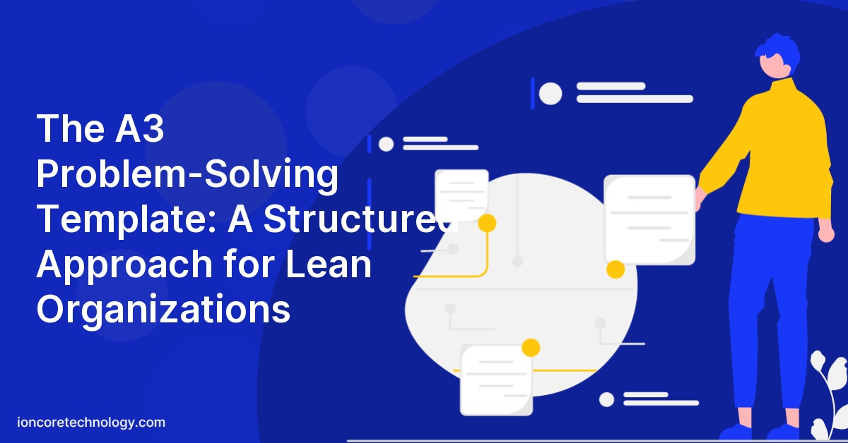 The A3 ProblemSolving Template A Structured Approach for Lean