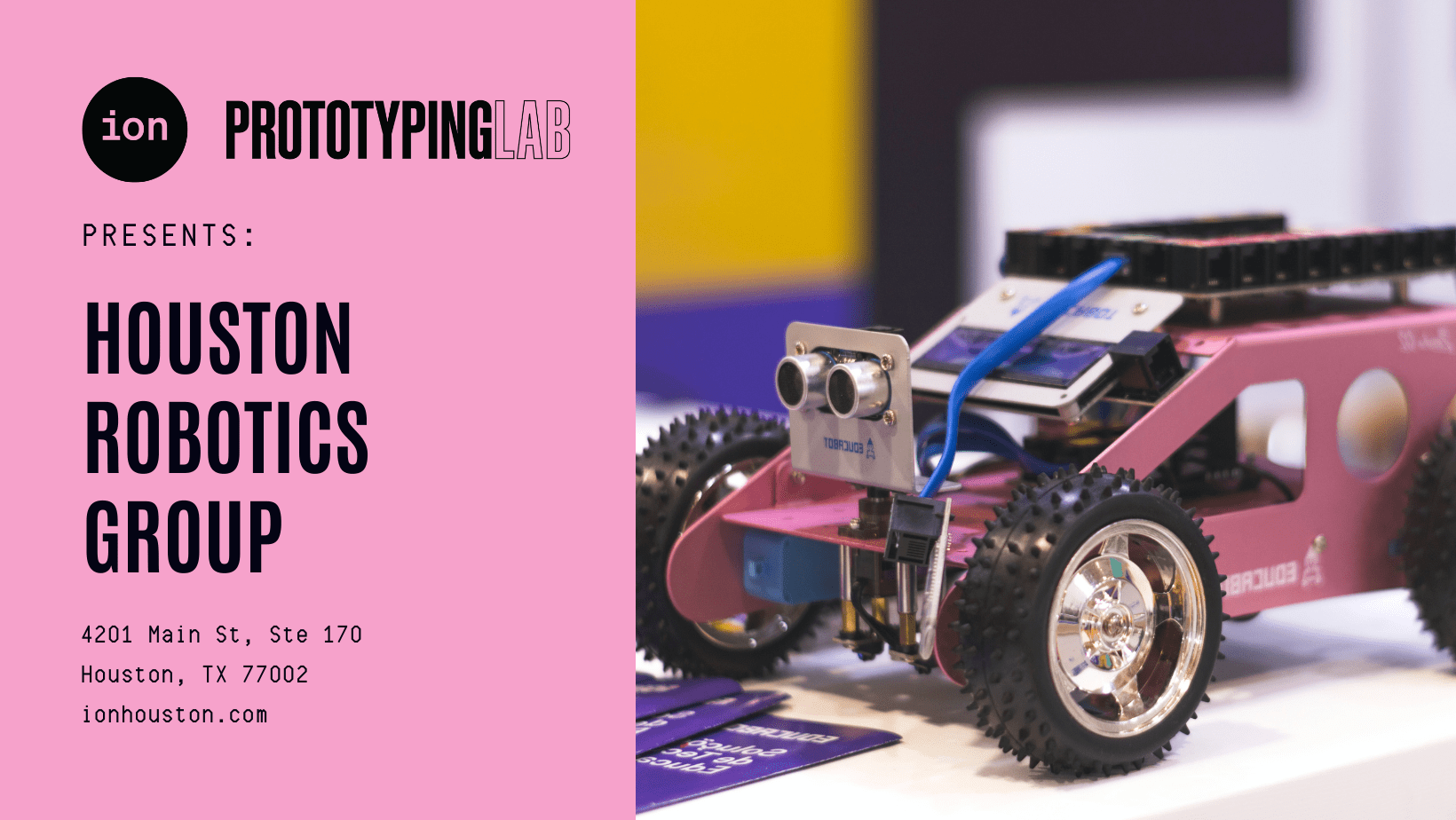 Houston Robotics Group at Ion Prototyping Lab Ion District