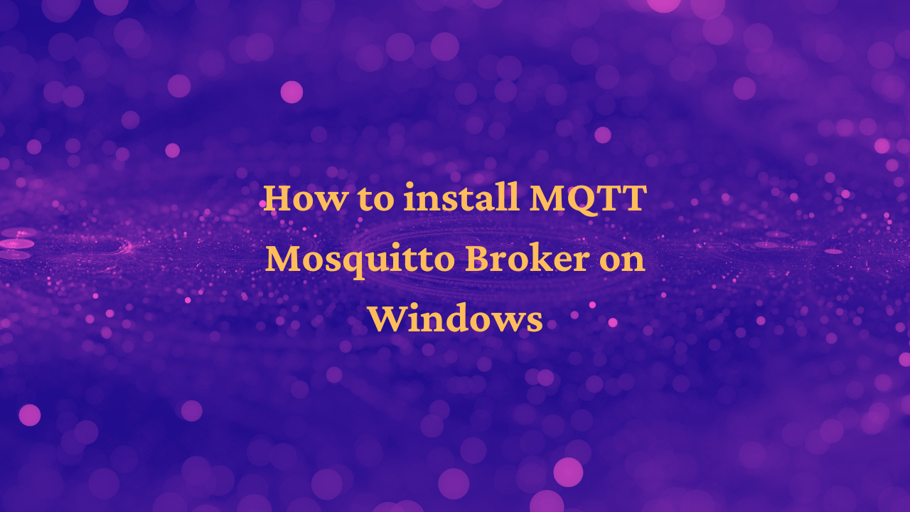 MQTT Mosquitto Broker on Windows via Windows PowerShell IoTEDU