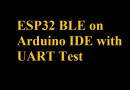 ESP32 BLE on Arduino IDE with UART Test ESP32 BLE on Arduino IDE with UART Test
