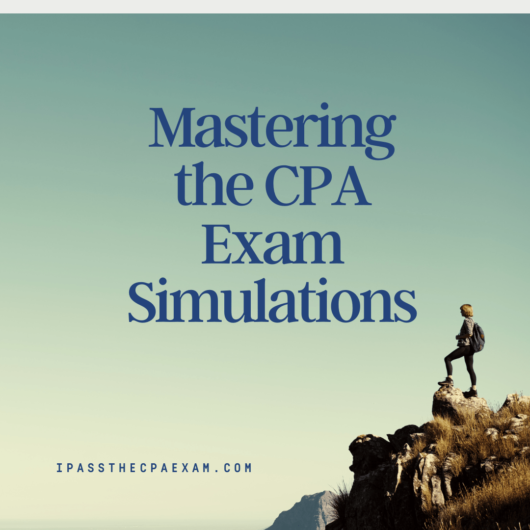 CPA Simulations How to Master CPA Exam Simulations