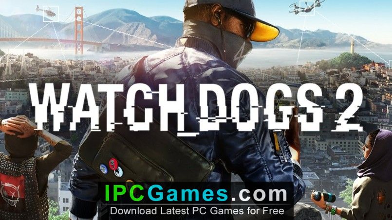 Watch Dogs 2 Free Download - Ipc Games