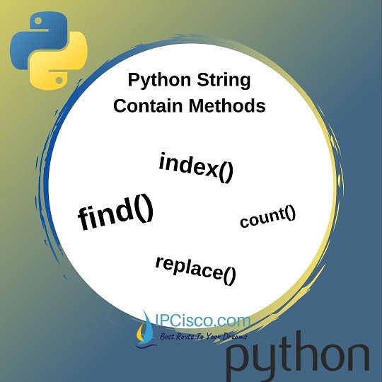 Python String Contains Find Index Count Replace ⋆ IpCisco