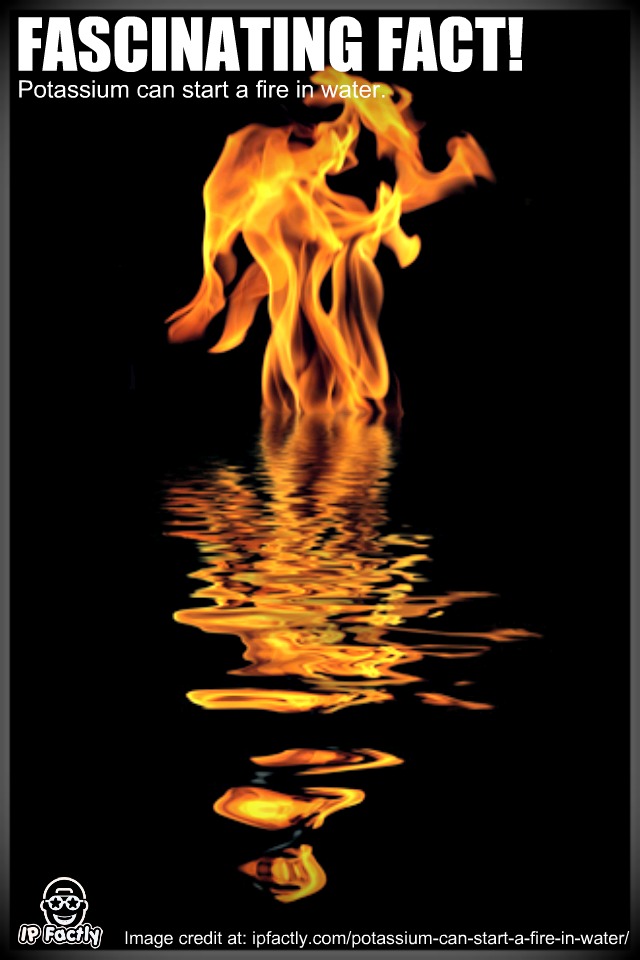 Potassium can start a fire in water. Always Learning!