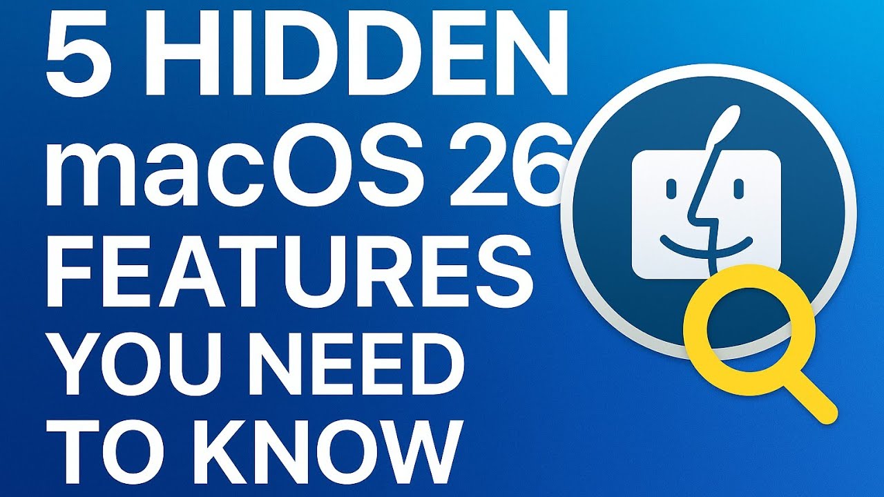 5 Hidden macOS 26 Features You Need to Know iPhone Wired
