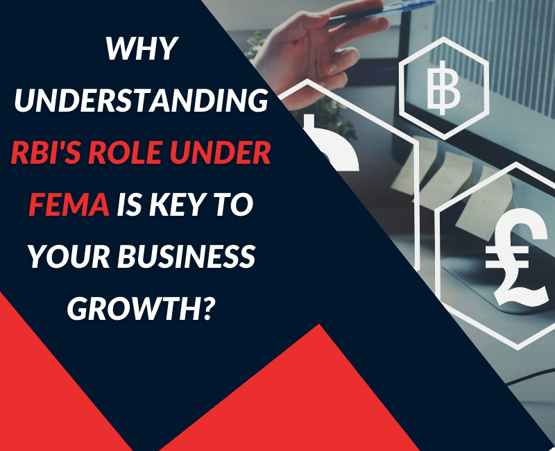 RBI's Role Under FEMA Is Key To Your Business Growth