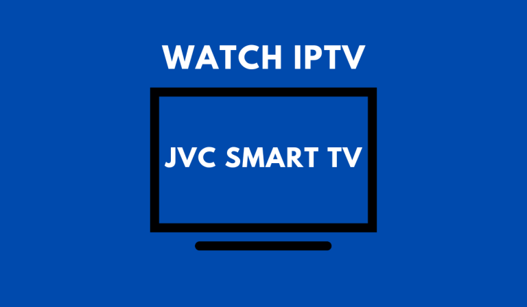 How to Install &amp; Watch IPTV on JVC Smart TV? User-friendly Guide