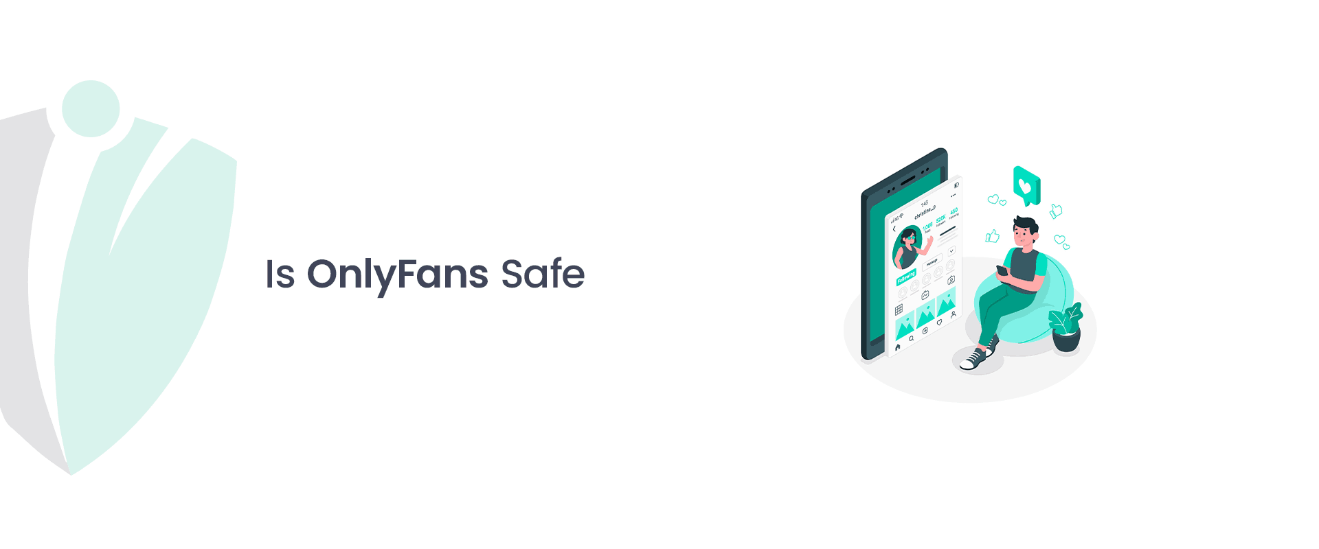 Is OnlyFans Safe? Unmasking its Safety, Pros and Cons