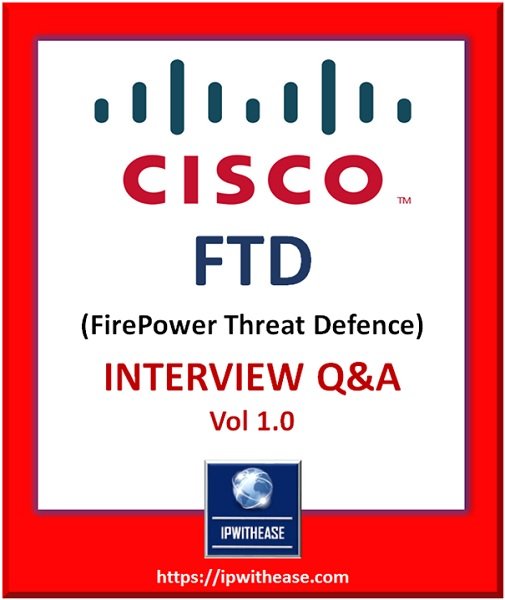 Top 50 Cisco FTD Interview Questions IP With Ease