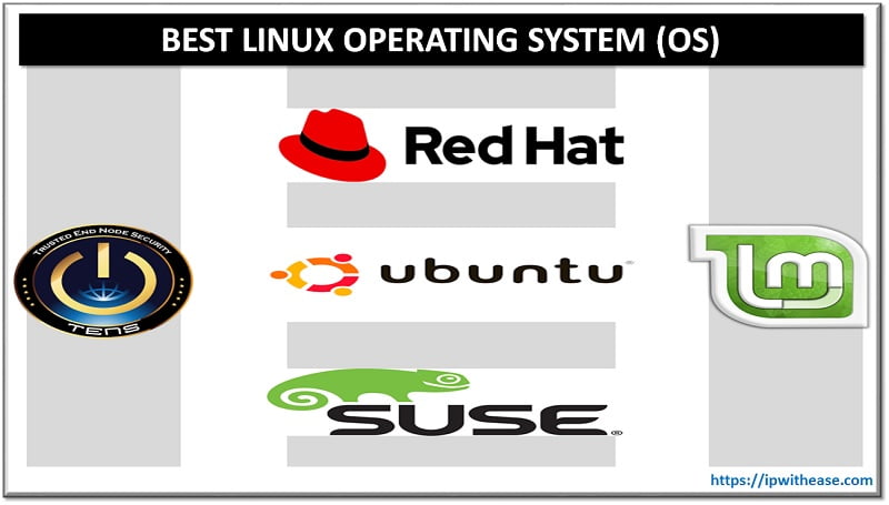 Best Linux Operating System (OS) - IP With Ease