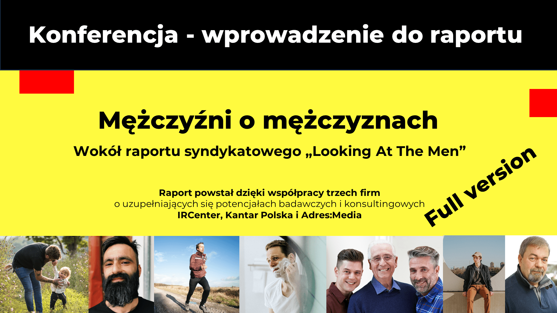 KONFEREENCJA "LOOKING AT THE MEN" INTERACTIVE RESEARCH CENTER SP. Z O.O. IRCenter Badania