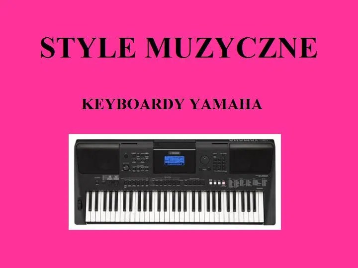 Style muzyczne STY na wszystkie instrumenty Keyboard YAMAHA Gdynia