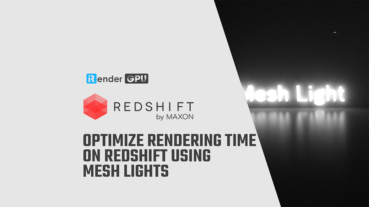 Optimize rendering time on Redshift using Mesh Lights iRender