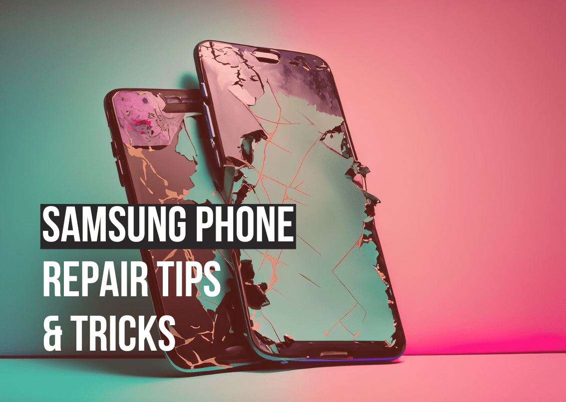 Samsung Phone Repair Tips and Tricks IRepair Zone UK