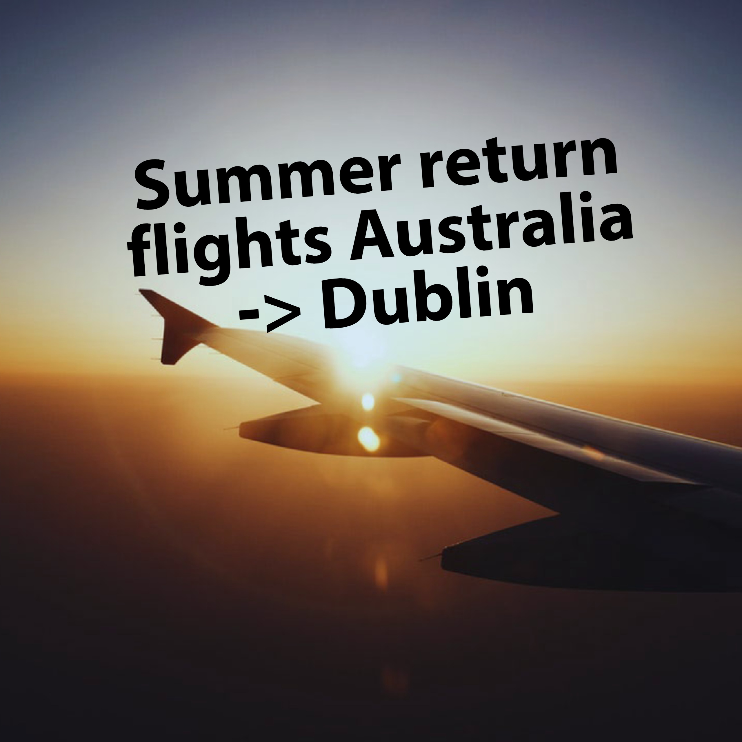 Summmer return flights Australia to Ireland 2018 Irish Around Oz