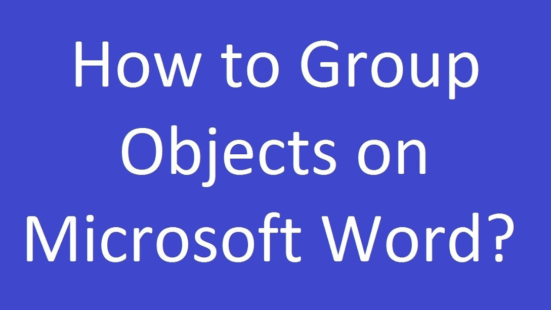 How to Group Objects in Microsoft Word