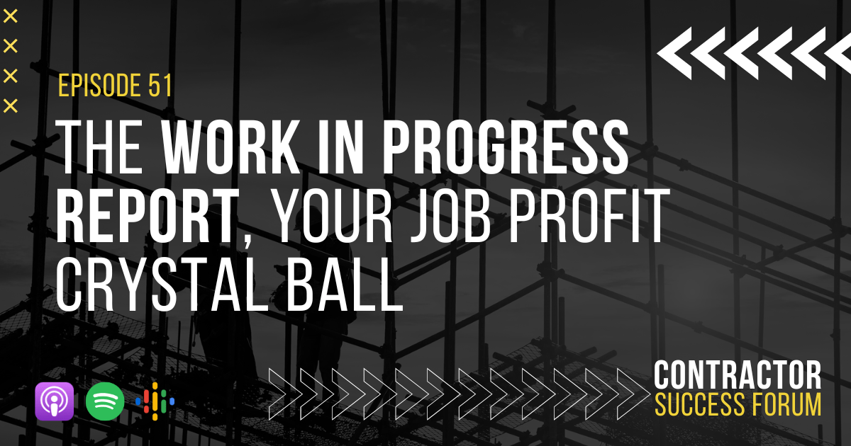 The WIP Report Your Job Profit Crystal Ball IronGate Entrepreneurial