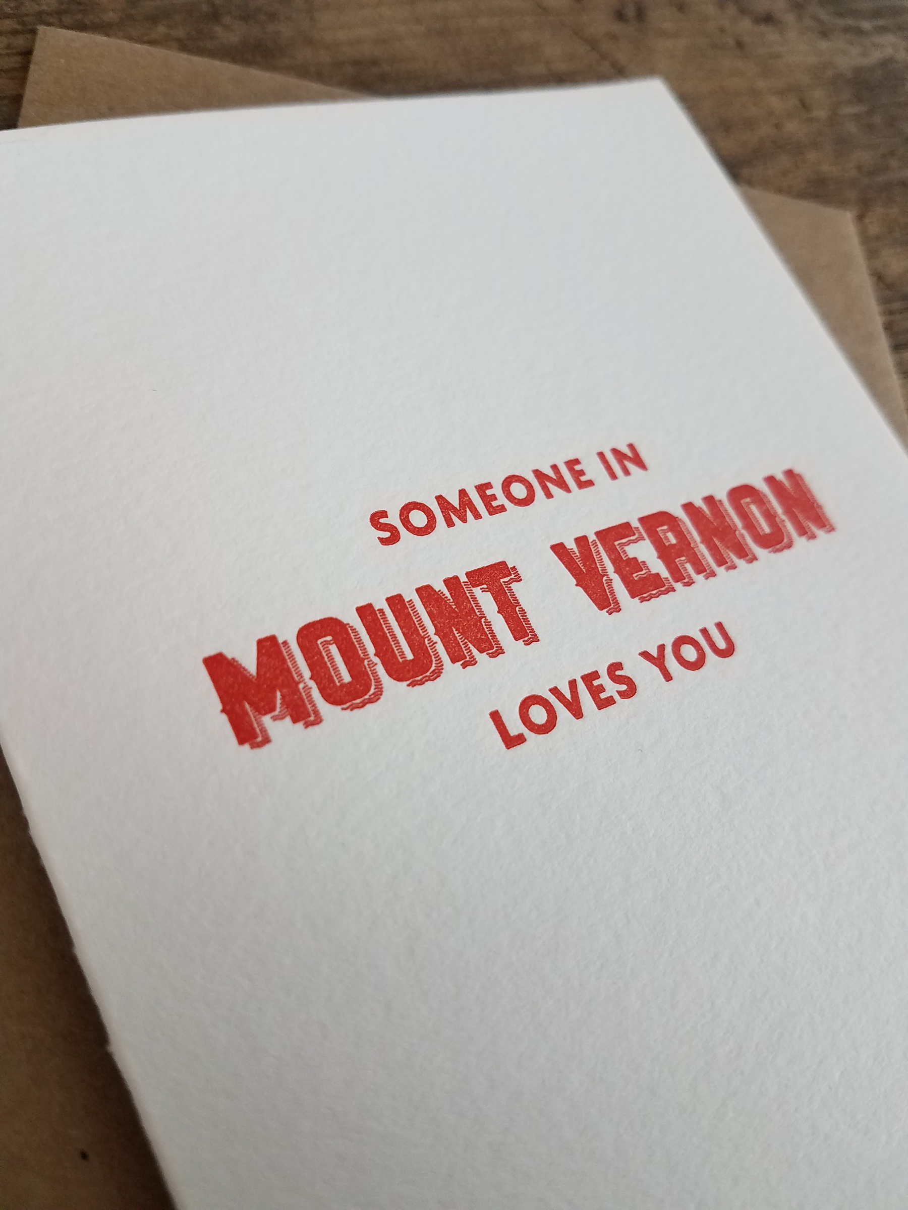 Someone in Mount Vernon Loves You Letterpress Greeting Card Iron Leaf Press
