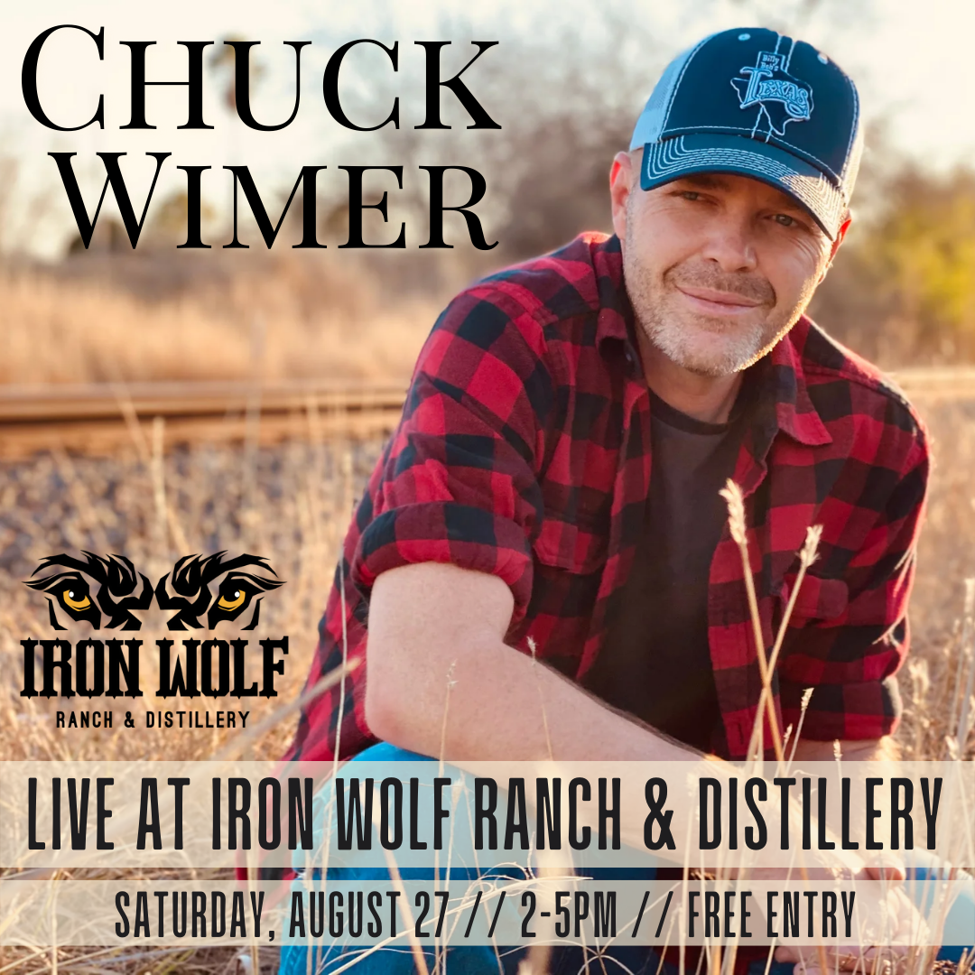 Chuck Wimer LIVE at Iron Wolf Ranch & Distillery Iron Wolf Ranch