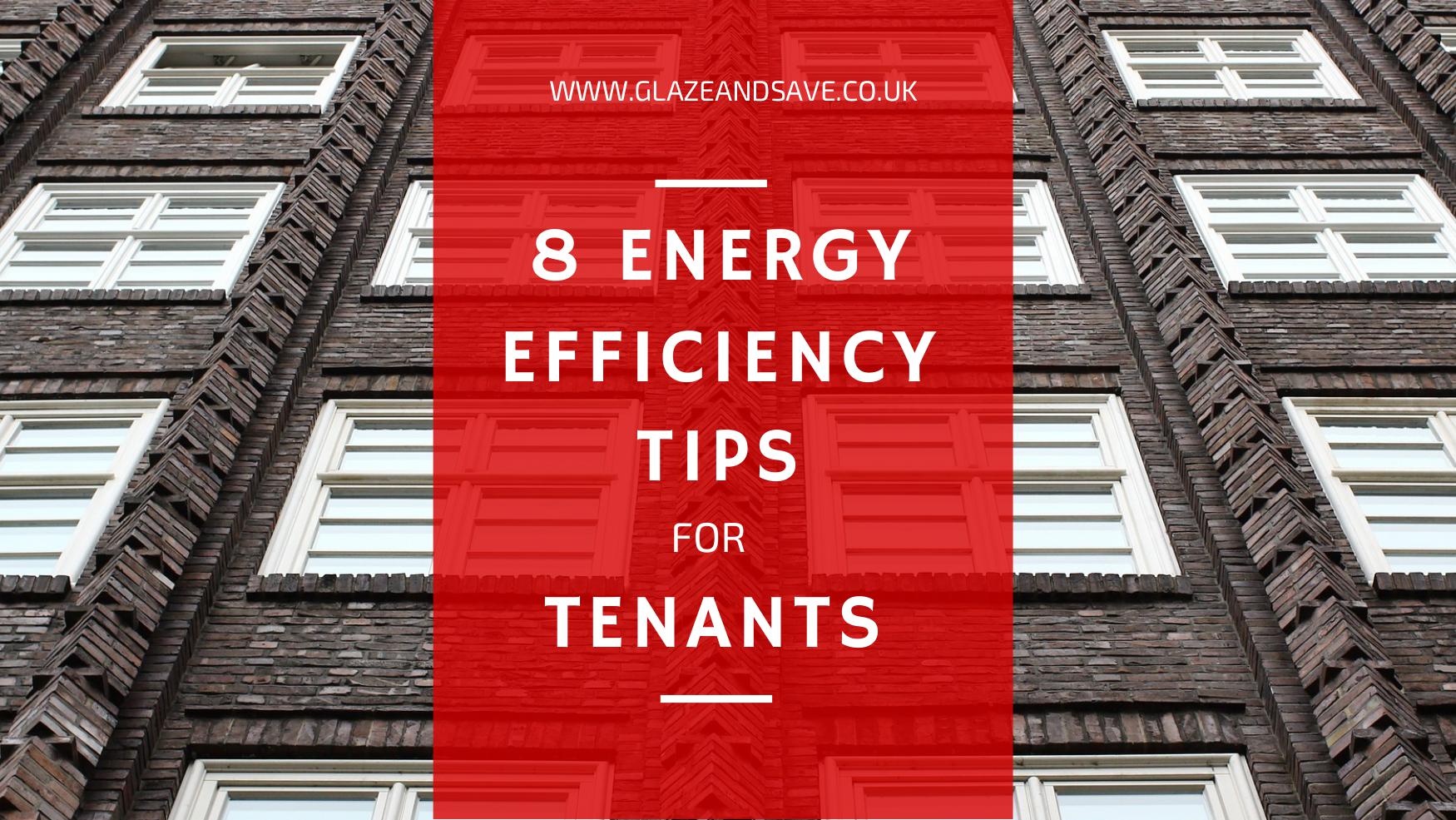 8 Energy Saving Tips for Tenants Glaze & Save