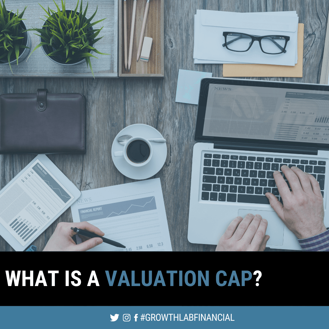 What is a Valuation Cap?