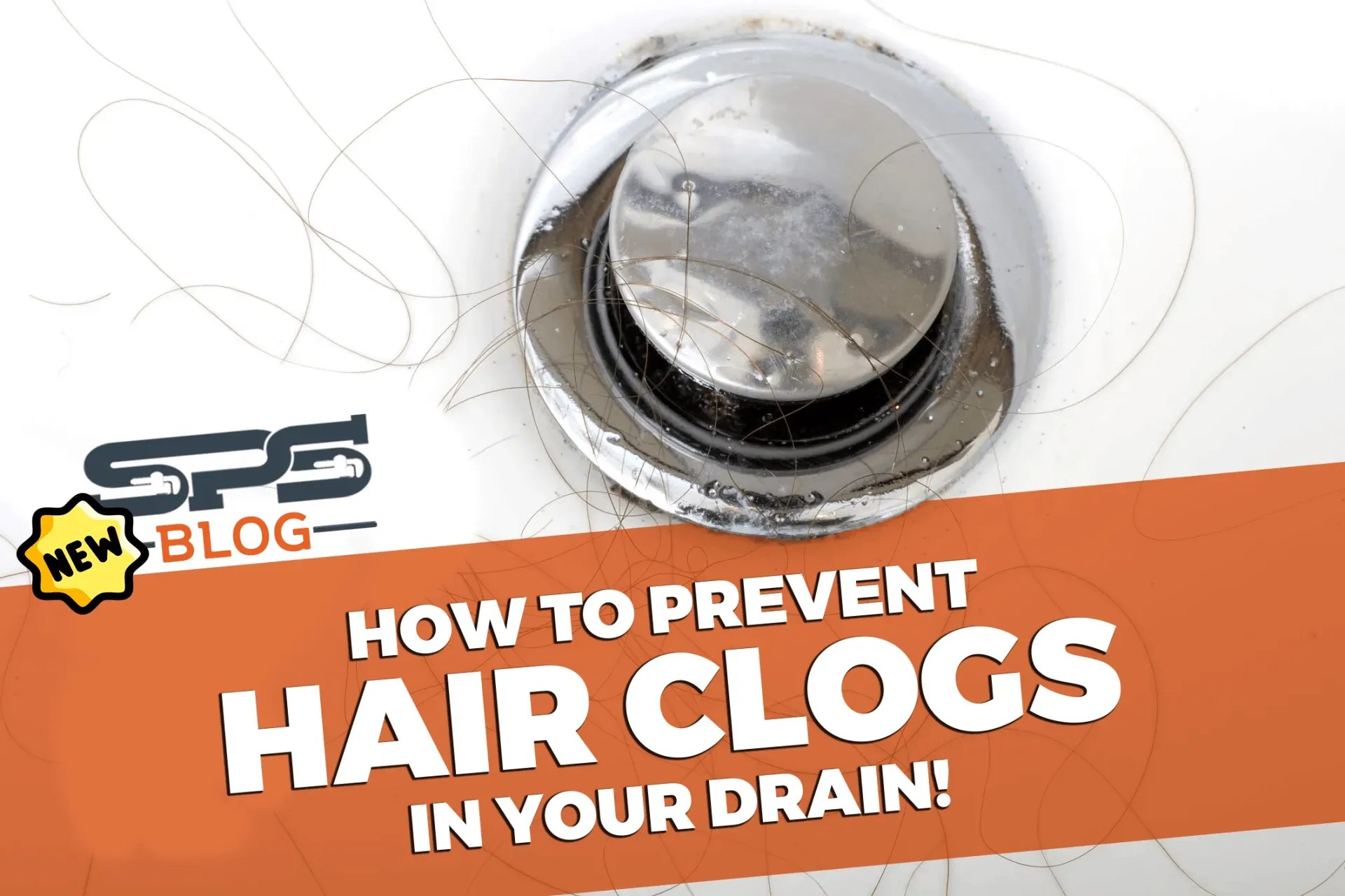 PREVENT HAIR CLOGS IN YOUR DRAIN