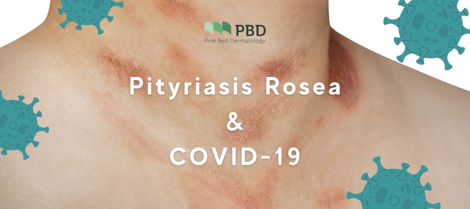 Pityriasis Rosea & It's Connection To COVID19Pine Belt Derm, MS