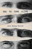 Jeff Zimbalist - HOW TO COME ALIVE with Norman Mailer