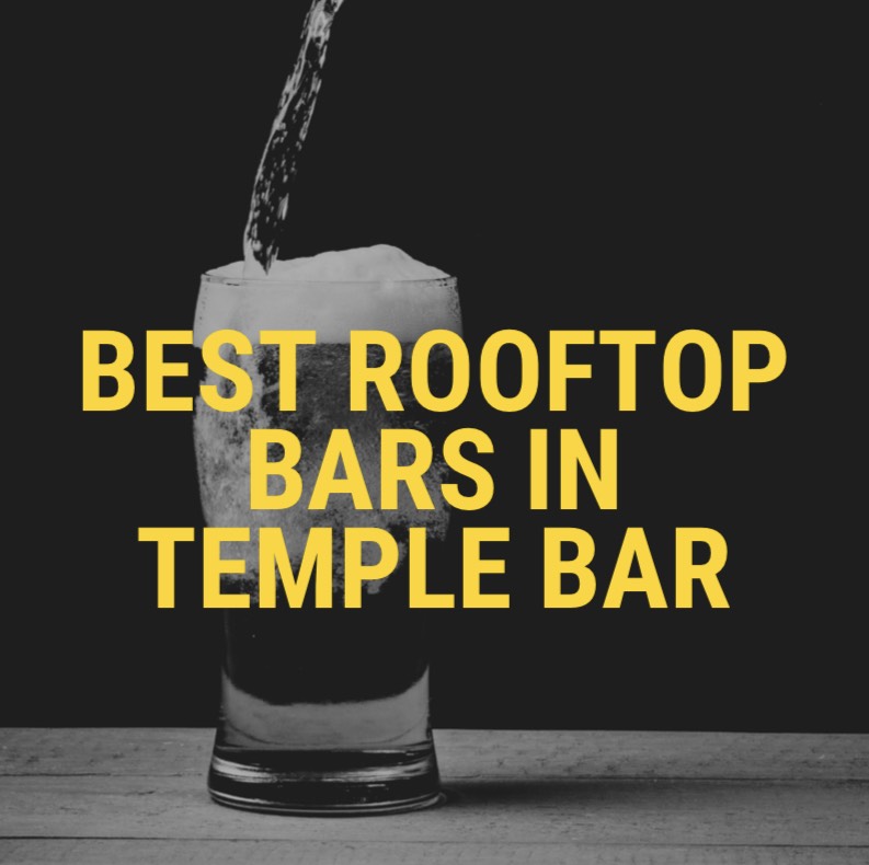 Best Rooftop Bars in Temple Bar ISA International Student