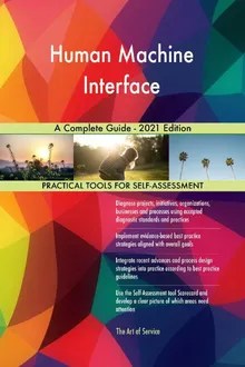 Human Machine Interface A Complete Guide - 2021 Edition - Z-Library