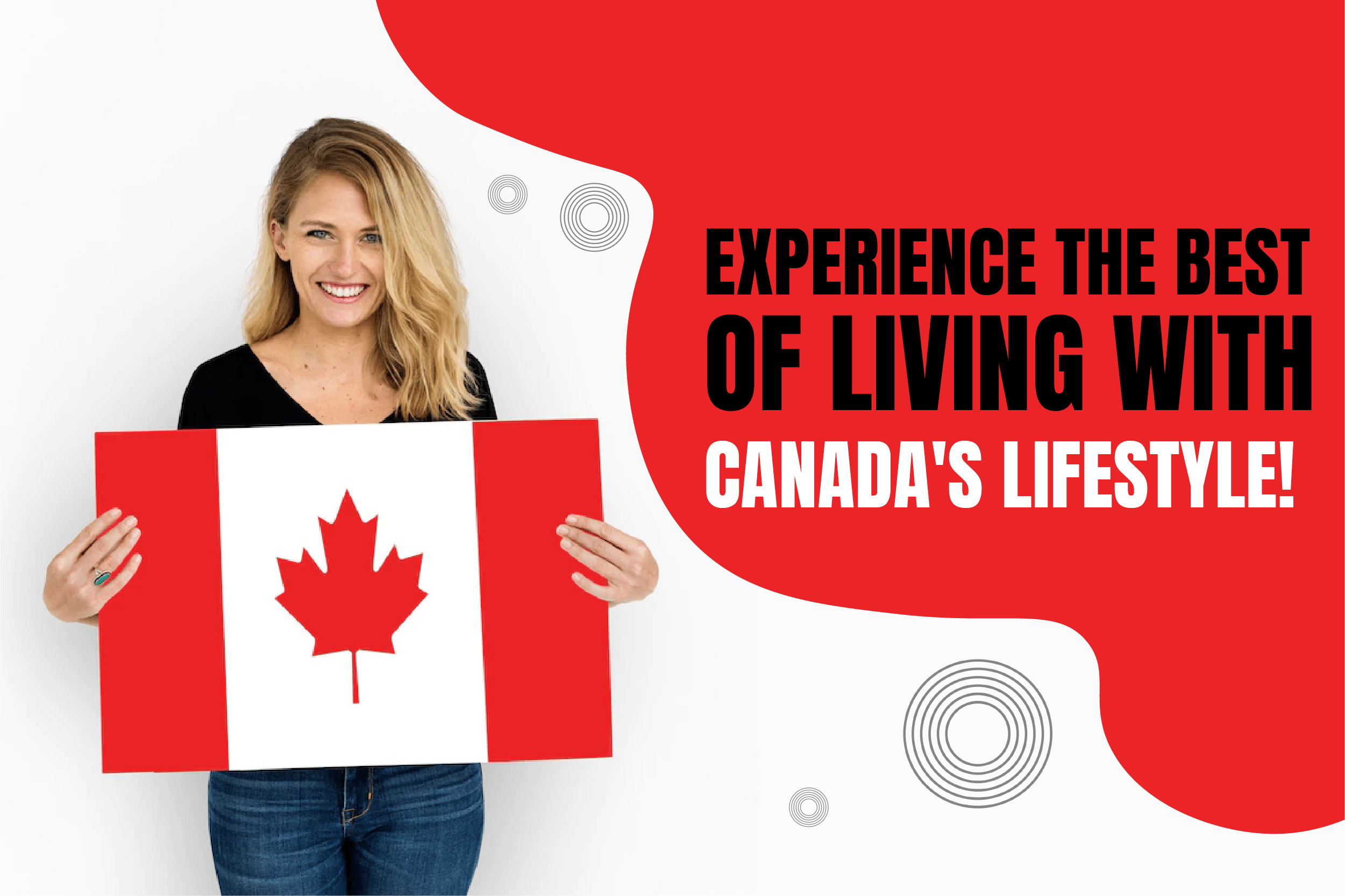 Top 8 reasons to look out for the Canada lifestyle