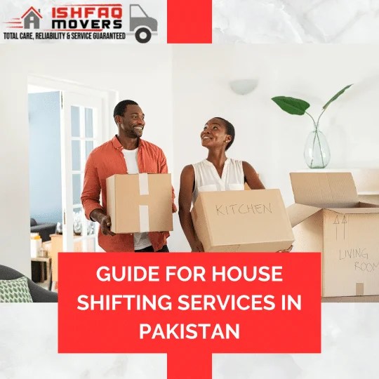 Ultimate Guide For House Shifting In Pakistan