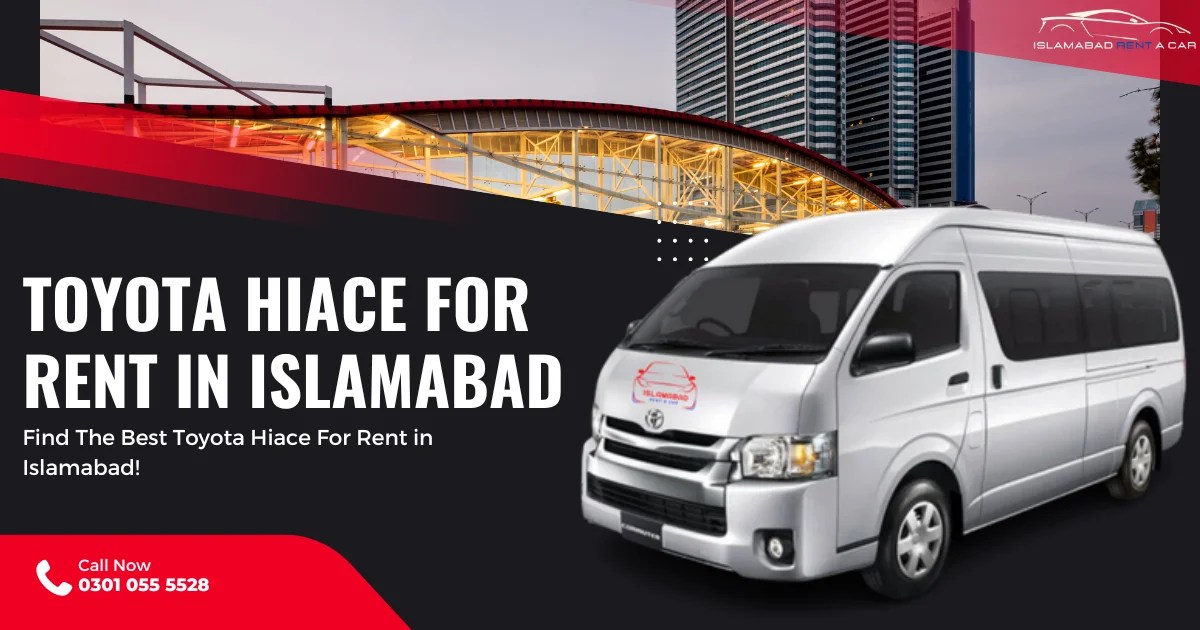 Best Hiace For Rent in Islamabad Islamabad Rent a Car